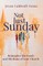 Not Just Sunday