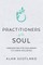 Practitioners of the Soul