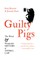 Guilty Pigs