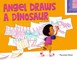 Angel Draws a Dinosaur