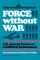 Force Without War