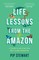 Stewart, P: Life Lessons From the Amazon