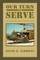 Our Turn to Serve
