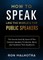 How To Speak Like The World's Top Public Speakers