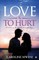 To Love &To Hurt