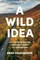 A Wild Idea