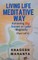 LIVING LIFE MEDITATIVE WAY (Part 1 of 2)