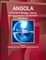 Angola Information Strategy, Internet and E-commerce Development Handbook Volume 1 Strategic Information, Developments, Regulations