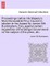 Proceedings Before His Majesty's Most Honourable Privy Council in Relation to the Appeal by James Silk Buckingham, Esq. Against Certain Regulations of the Bengal Government on the Subject of the Press, Etc.