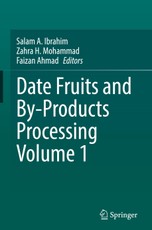Date Fruits and By-Products Processing Volume 1
