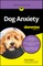 Dog Anxiety for Dummies