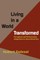Living in a World Transformed
