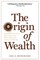 The Origin of Wealth