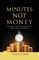 Minutes Not Money