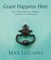 Grace Happens Here