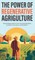 The Power of Regenerative Agriculture