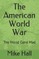 The American World War