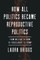 How All Politics Became Reproductive Politics