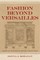 Fashion Beyond Versailles
