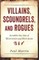 Villains, Scoundrels, and Rogues