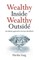 Wealthy Inside Wealthy Outside
