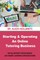 Starting and Operating an Online Tutoring Business