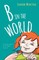 B in the World