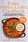 Paleo Pressure Cooker Cookbook Top 50 Incredible Recipes Delicious and Easy to Prepare