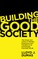 Building the Good Society