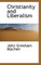 Christianity and Liberalism