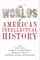 The Worlds of American Intellectual History