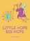 Little Hope Big Hope