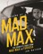 The Legend of Mad Max