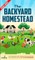 The Backyard Homestead 2022-2023