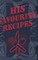 His Favourite Recipes - Add Your Own Recipe Book