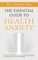 The Essential Guide To Health Anxiety
