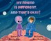 My Friend is Different, and That's Okay!