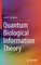 Quantum Biological Information Theory