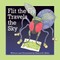 Flit the Fly Travels the Sky