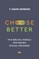 Choose Better
