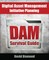 DAM Survival Guide