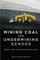 Mining Coal and Undermining Gender