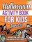 Halloween Activity Book For Kids Ages 4-8! Discover And Enjoy Fun Halloween Activity Pages