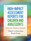 High-Impact Assessment Reports for Children and Adolescents