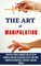 The Art of Manipulation
