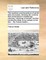 The Exactions and Impositions of Parish Fees Discovered. Shewing the Common Fees Demanded for Christenings, Marrying, Churching of Women, and the Burying the Dead; To Be Contrary to the Law, ... by Francis Sadler, ...