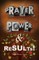 Prayer, Power & Results!