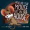 How Did That Mouse Get In Our House