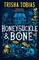 Tobias, T: Honeysuckle and Bone