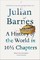A History Of The World In 10 1/2 Chapters
